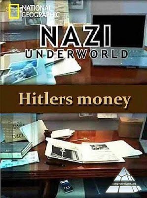    :  . (Nazi Underworld: Hitler's money)   ,  ...