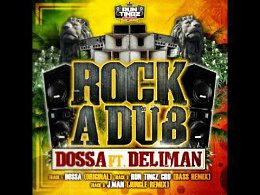 Dossa Feat Deliman - Rock A Dub (Run Tingz Cru Bass Remix)