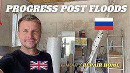 ENGLISH FAMILY PROGRESS WITH THEIR RUSSIAN HOME | Can we move back in post floods?